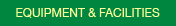 Equipment & Facilities